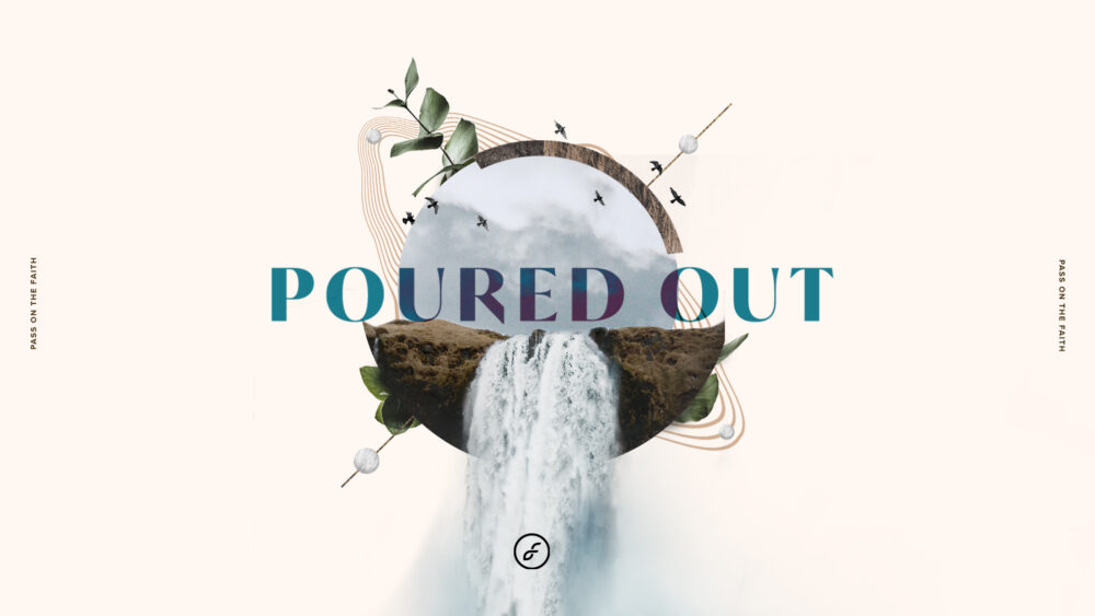 Poured Out